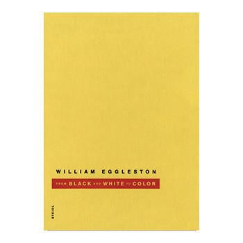 William Eggleston: From Black and White to Color